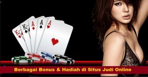 Berbagai Bonus & Hadiah di Situs Judi Online